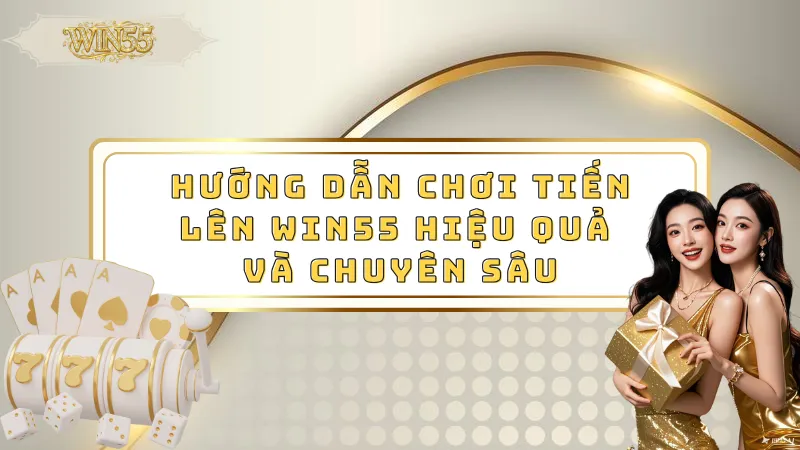 Tiến lên Win55